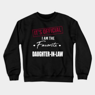 It's Official I Am The Favorite Daughter In Law Crewneck Sweatshirt